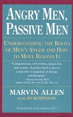 Marvin Allen - Angry Men, Passive Men: Understanding the Roots of Men's Anger and How to Move Beyond It, Häftad. Tillgänglighet: Lägg i varukorg