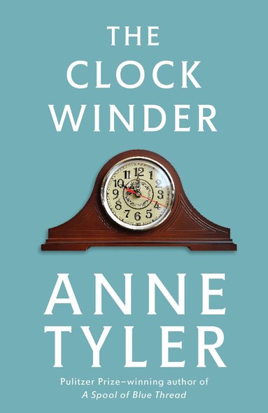Anne Tyler - The Clock Winder, Häftad