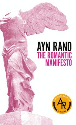 Ayn Rand - The Romantic Manifesto, Häftad