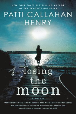 Patti Callahan Henry - Losing the Moon, Häftad