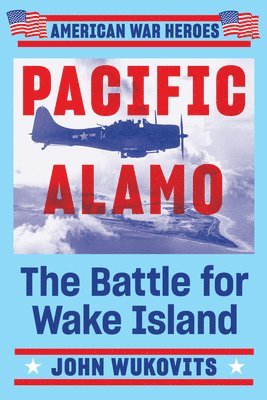 John Wukovits - Pacific Alamo, Häftad