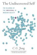 The Undiscovered Self: The Dilemma of the Individual in Modern Society