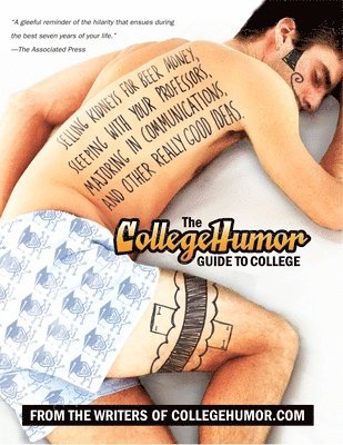 Writers of Collegehumor Com - The CollegeHumor Guide To College: Selling Kidneys for Beer Money, Sleeping with Your Professors, Majoring in Communications, and Other Really Good Id, Häftad. Tillgänglighet: Lägg i varukorg