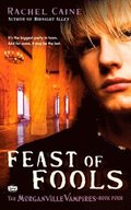 Feast of Fools: The Morganville Vampires, Book 4