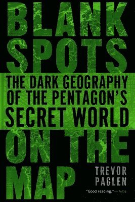 Trevor Paglen - Blank Spots on the Map: The Dark Geography of the Pentagon's Secret World, Häftad