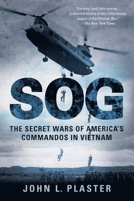 John L. Plaster - SOG: The Secret Wars of America's Commandos in Vietnam, Häftad