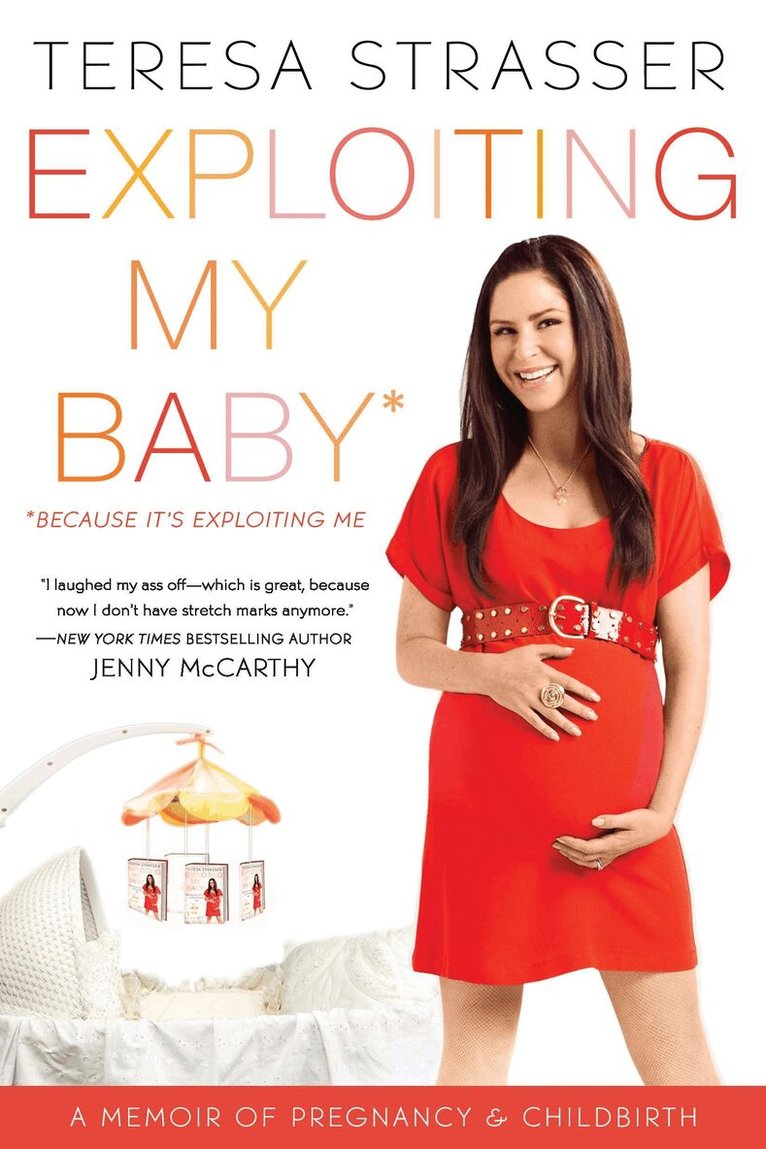 Teresa Strasser - Exploiting My Baby, Häftad