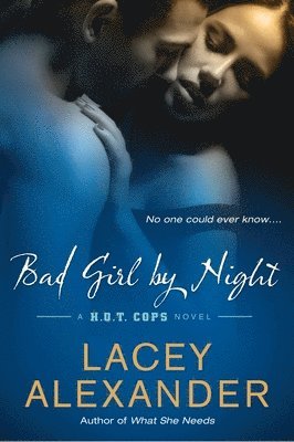 Lacey Alexander - Bad Girl By Night: A H.O.T. Cops Novel, Häftad