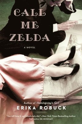 Erika Robuck - Call Me Zelda, Häftad