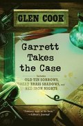 Garrett Takes the Case: Old Tin Sorrows/Dread Brass Shadows/Red Iron Nights