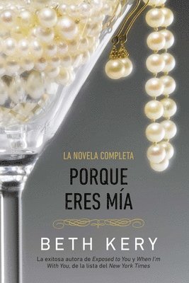 Beth Kery - Porque eres mia = Because You're Mine, Häftad