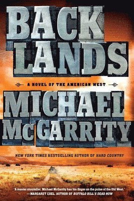 Michael McGarrity - Backlands: A Novel of the American West, Häftad