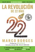 La Revoluci�n de 22 D�as: El Programa a Base de Plantas Que Transforma Tu Cuerpo, Reajusta Tu H�bitos Y Cambia Tu Vida