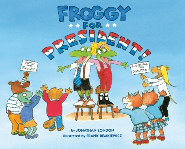 Jonathan London - Froggy for President!, E-bok