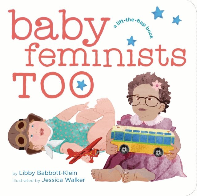 Libby Babbott-Klein - Baby Feminists Too, E-bok