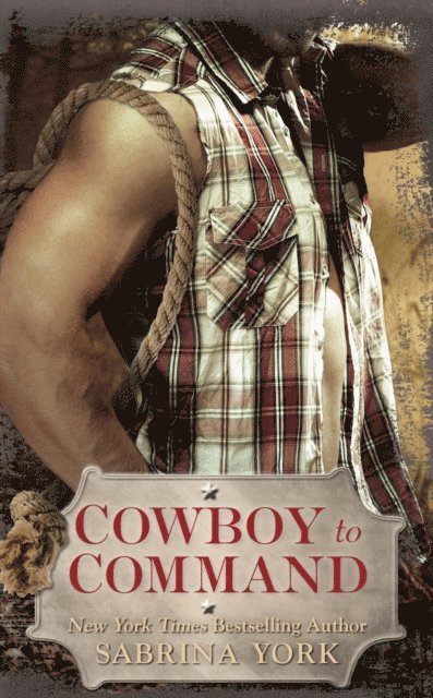 Sabrina York - Cowboy to Command, E-bok