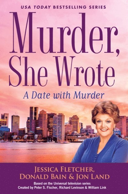 Jon Land, Donald Bain, Jessica Fletcher - Murder, She Wrote: A Date with Murder, E-bok