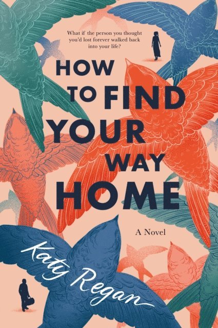 Katy Regan - How to Find Your Way Home, E-bok