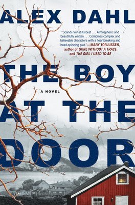 Alex Dahl - The Boy at the Door, Häftad