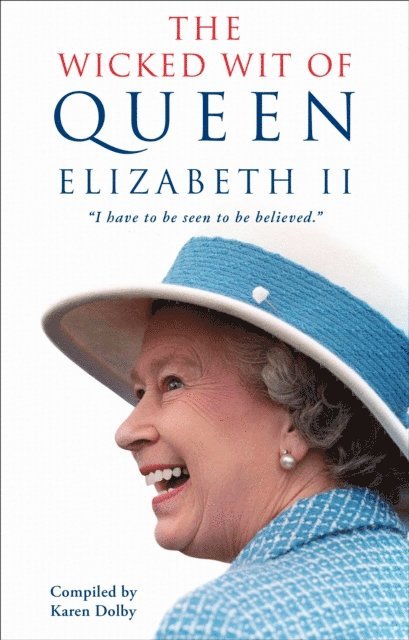 Karen Dolby - Wicked Wit of Queen Elizabeth II, E-bok