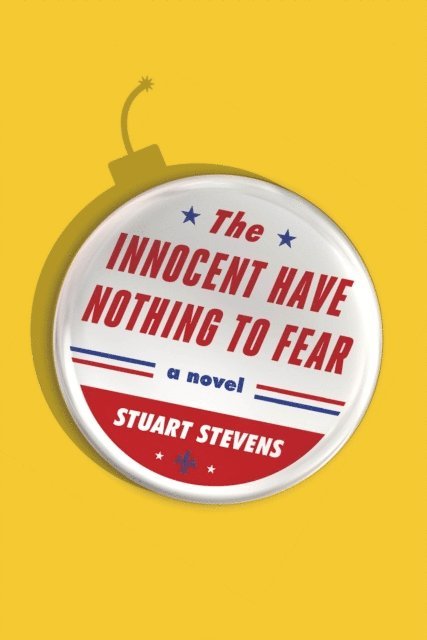 Stuart Stevens - Innocent Have Nothing to Fear, E-bok