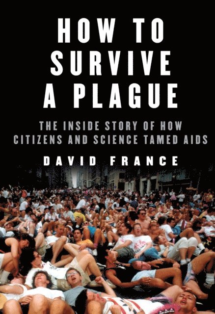 David France - How to Survive a Plague, E-bok
