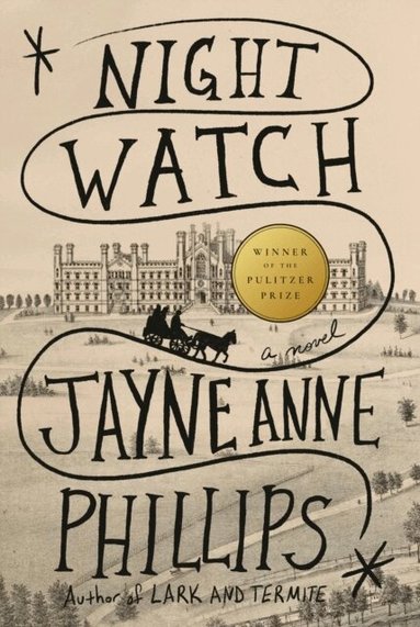 Jayne Anne Phillips - Night Watch (Pulitzer Prize Winner), Inbunden