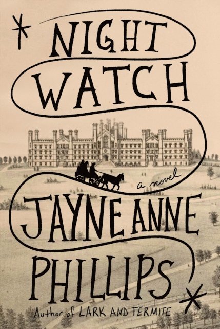 Jayne Anne Phillips - Night Watch (Pulitzer Prize Winner), E-bok