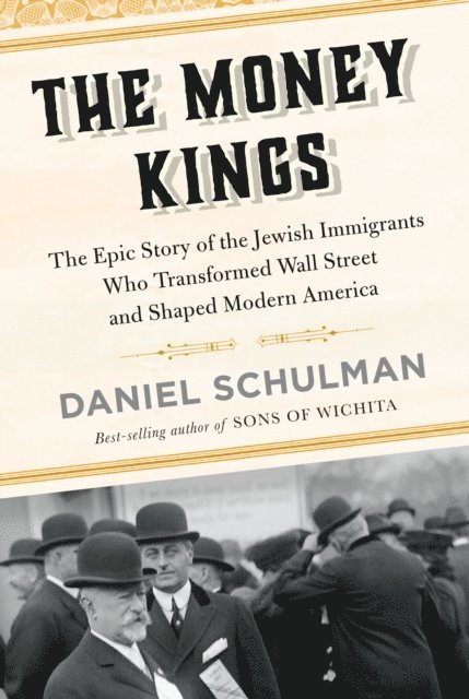 Daniel Schulman - Money Kings, E-bok