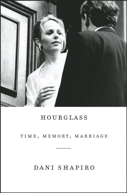 Dani Shapiro - Hourglass, E-bok