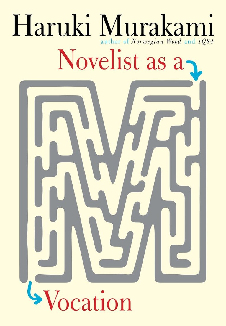 Haruki Murakami - Novelist as a Vocation, Inbunden