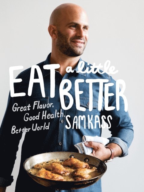 Sam Kass - Eat a Little Better, E-bok. Tillgänglighet: Lägg i varukorg