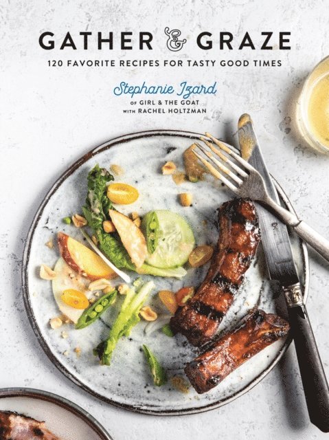 Rachel Holtzman, Stephanie Izard - Gather & Graze, E-bok