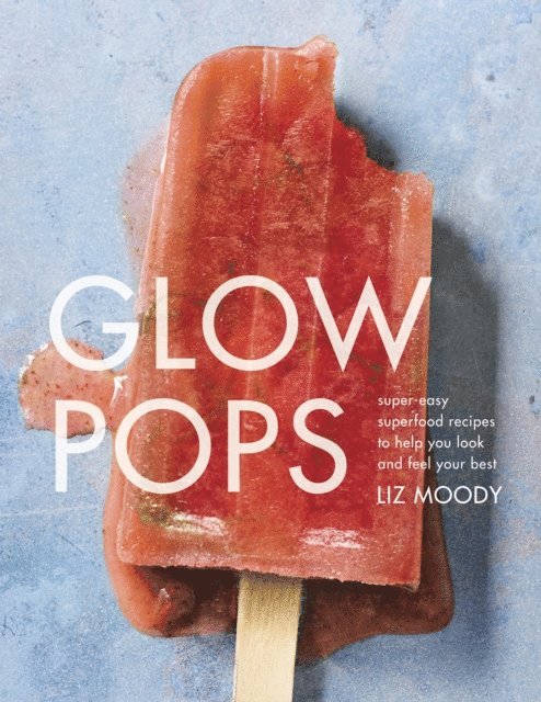 Liz Moody - Glow Pops, E-bok