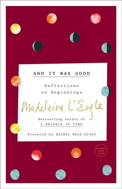 Madeleine L'Engle - And It Was Good, E-bok