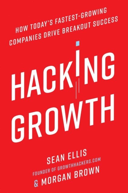 Morgan Brown, Sean Ellis - Hacking Growth, E-bok