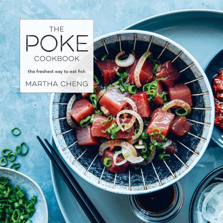 Martha Cheng - Poke Cookbook, Inbunden