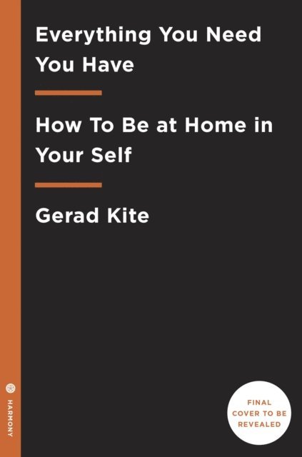 Gerad Kite - Everything You Need You Have, E-bok
