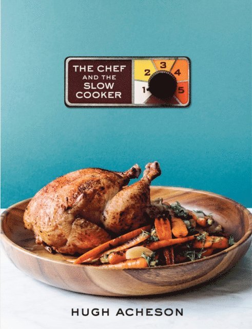 Hugh Acheson - Chef and the Slow Cooker, E-bok