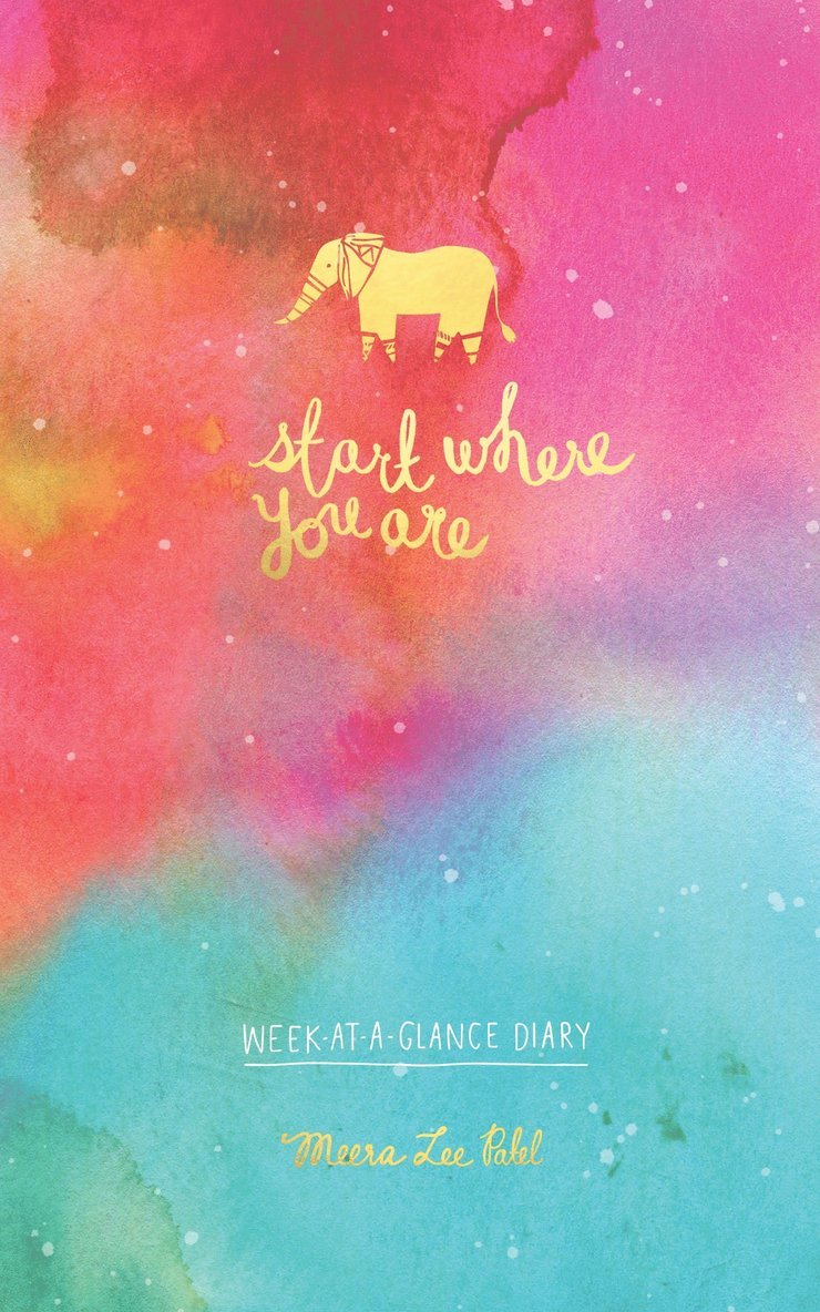 Meera Lee Patel - Start Where You Are Week-at-a-Glance Diary, Övrigt