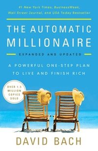 The Automatic Millionaire: A Powerful One-Step Plan to Live and Finish Rich