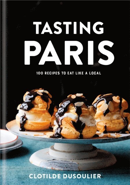 Clotilde Dusoulier - Tasting Paris, E-bok