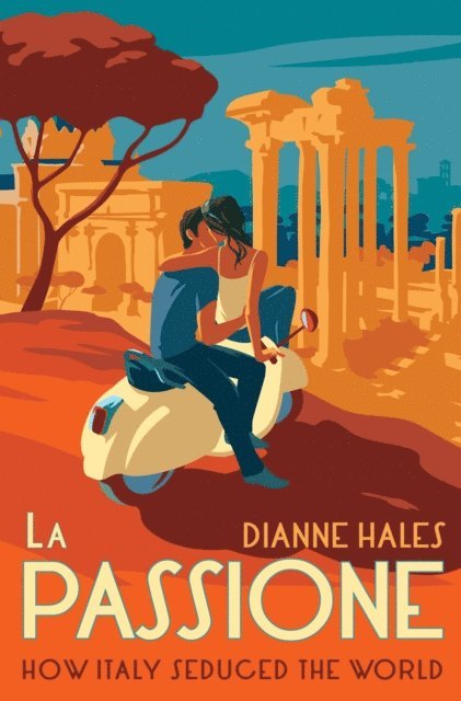 Dianne Hales - La Passione, E-bok