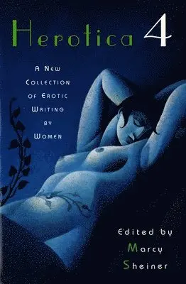 Herotica 4: A New Collection of Erotic Writing by Women