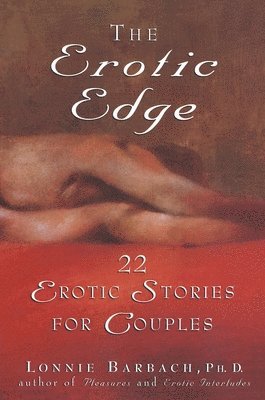 Lonnie Barbach - The Erotic Edge: 22 Erotic Stories for Couples, Häftad. Tillgänglighet: Lägg i varukorg