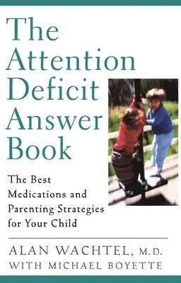 Alan Wachtel, Michael Boyette - The Attention Deficit Answer Book, Häftad. Tillgänglighet: Lägg i varukorg