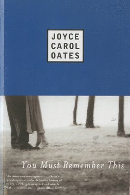 Joyce Carol Oates - You Must Remember This, Häftad