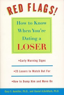 Gary S. Aumiller, Daniel Goldfarb - Red Flags!: How to Know When You're Dating a Loser, Häftad. Tillgänglighet: Lägg i varukorg