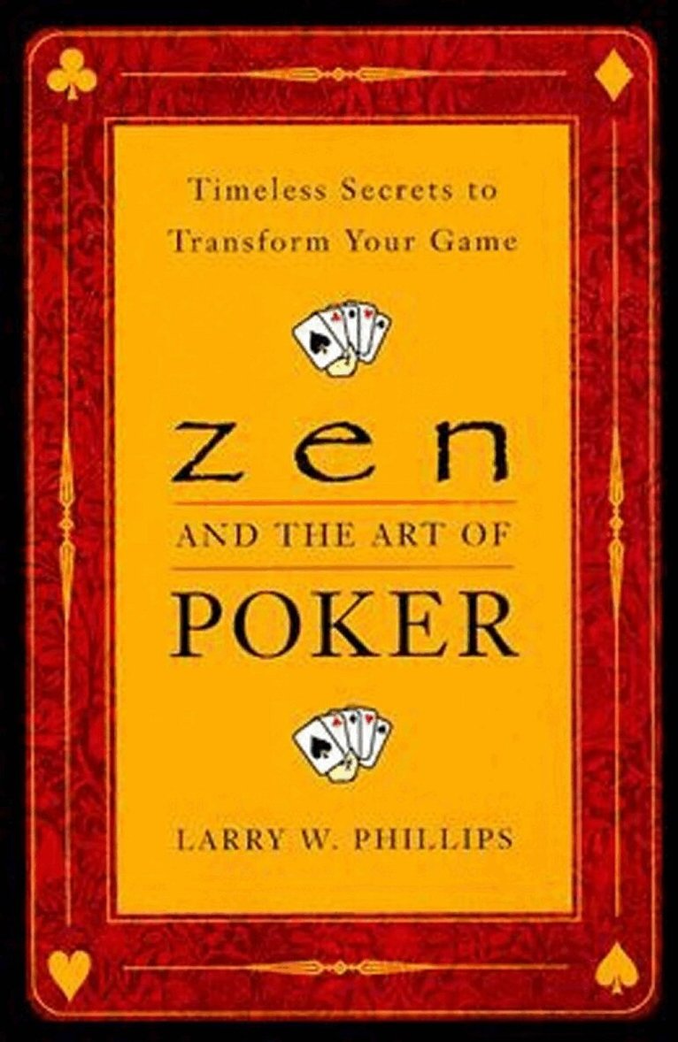Larry W. Phillips - Zen And The Art Of Poker, Häftad
