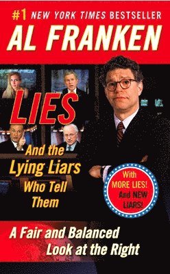 Al Franken - Lies: And the Lying Liars Who Tell Them: A Fair and Balanced Look at the Right, Häftad